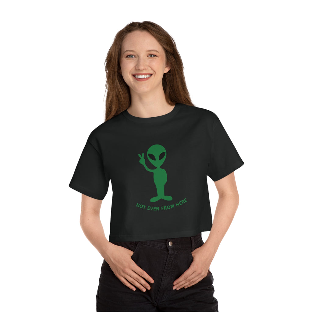 Alien Peace Crop Tee — "Not Even From Here" Women's Graphic T‑Shirt