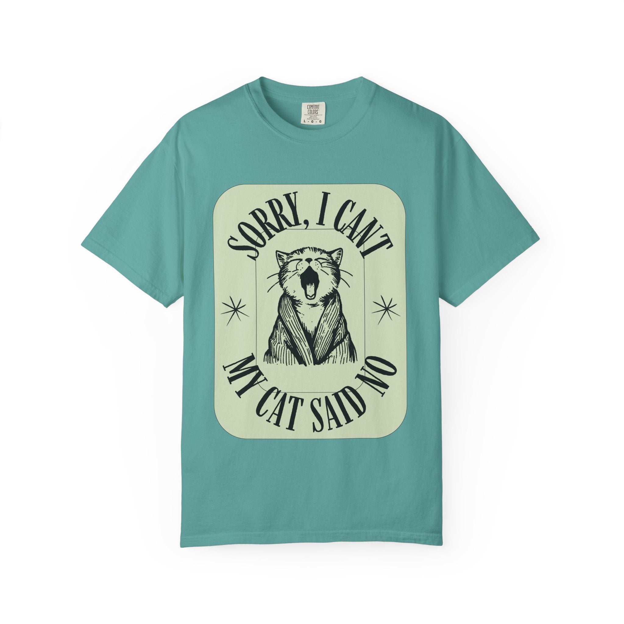 Sorry I Can't My Cat Said No T-Shirt — Funny Cat Lover Graphic Tee