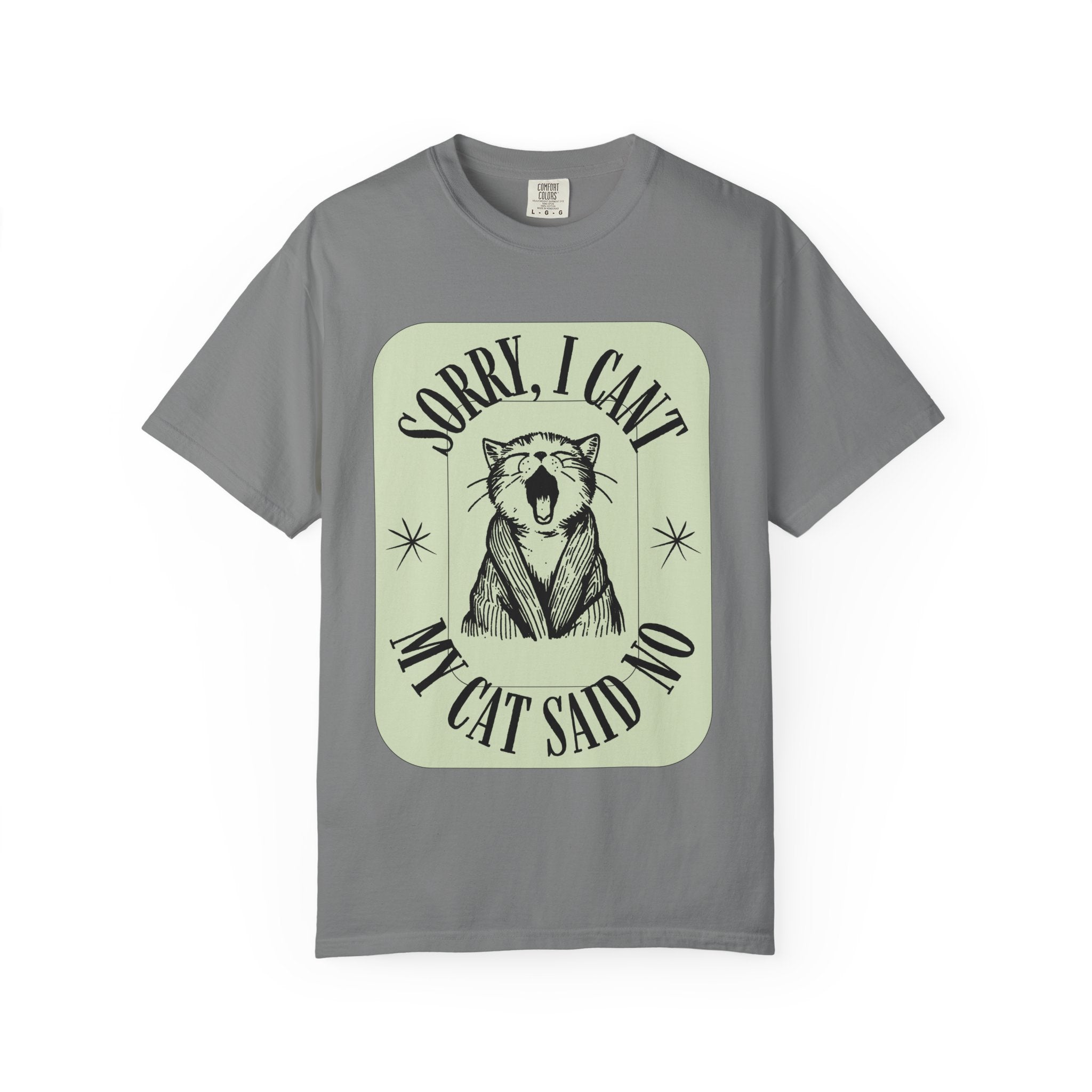 Sorry I Can't My Cat Said No T-Shirt — Funny Cat Lover Graphic Tee