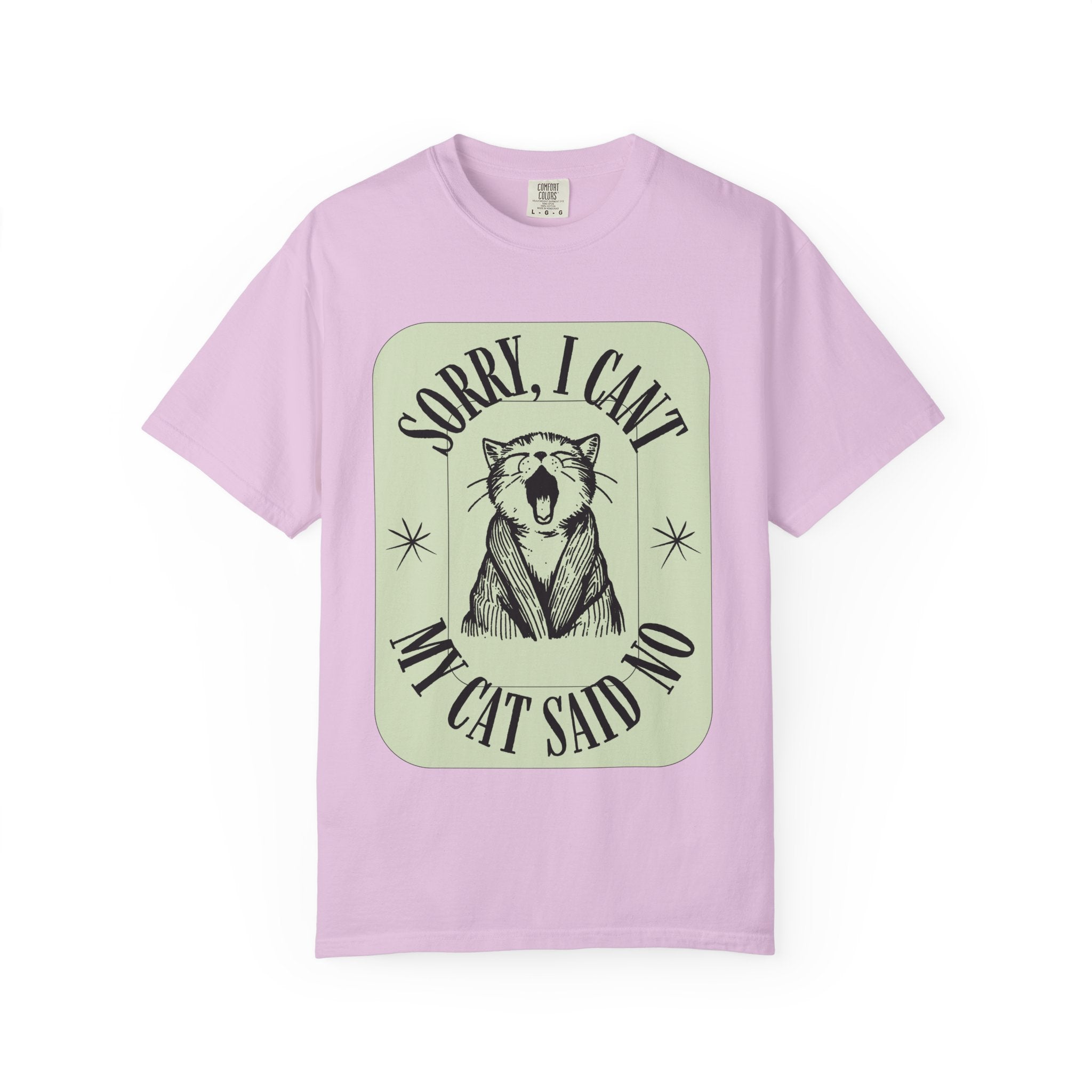 Sorry I Can't My Cat Said No T-Shirt — Funny Cat Lover Graphic Tee