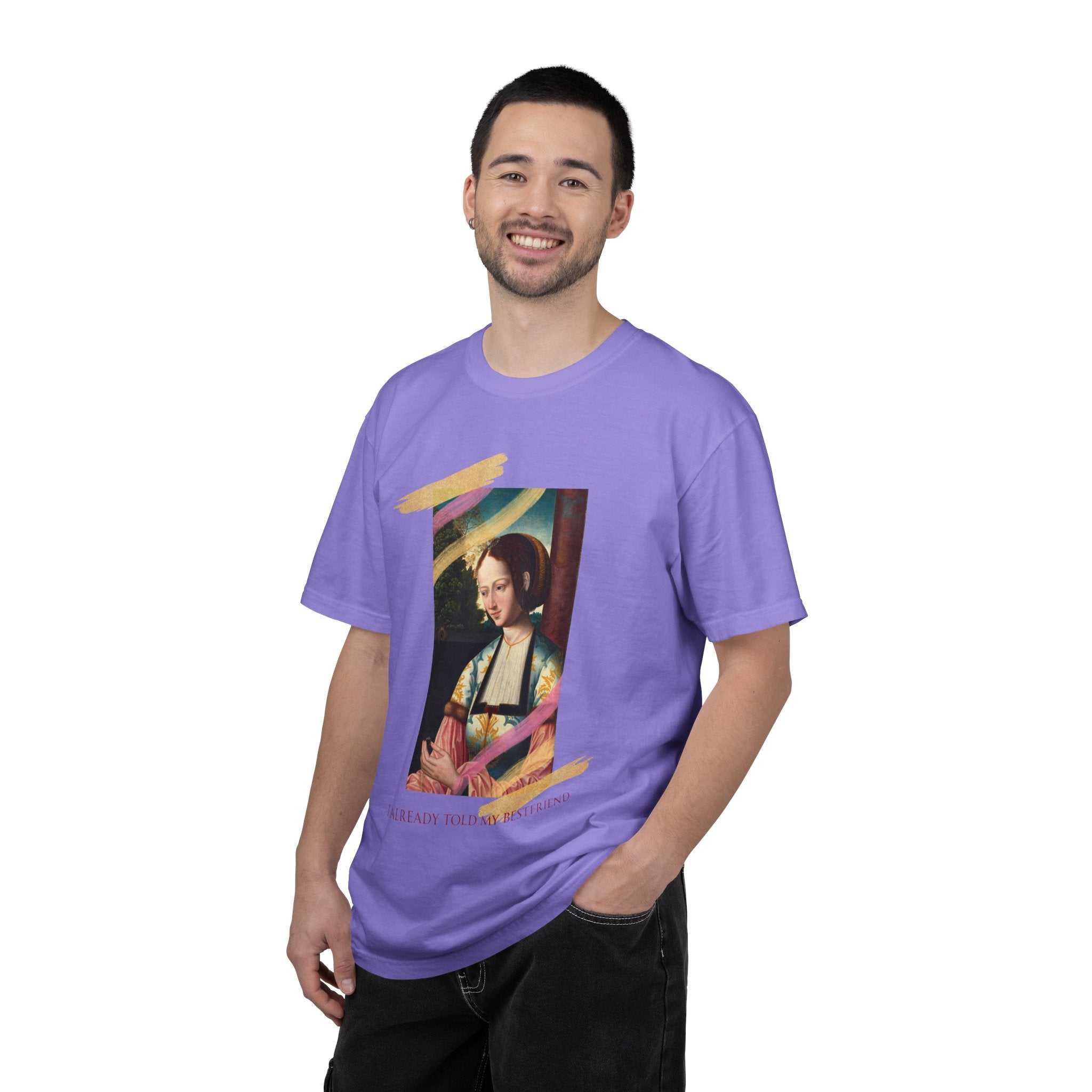 Art Portrait Tee "I Already Told my Bestfriend" — Vintage Renaissance Painting Graphic T-Shirt