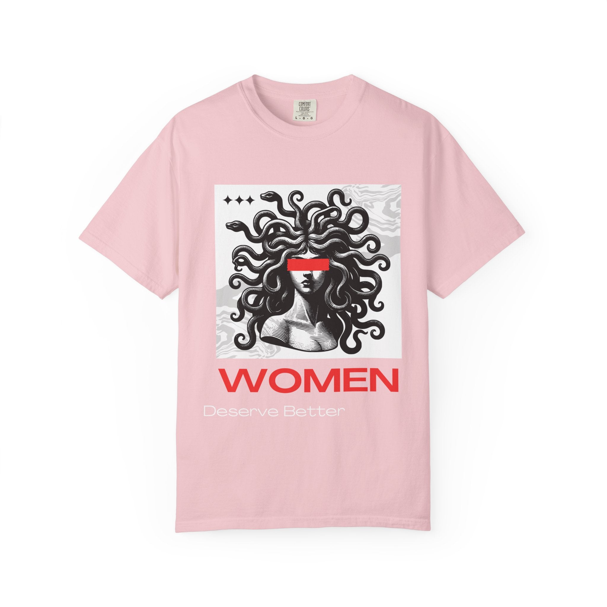 Women Deserve Better T-Shirt — Medusa Graphic Feminist Tee