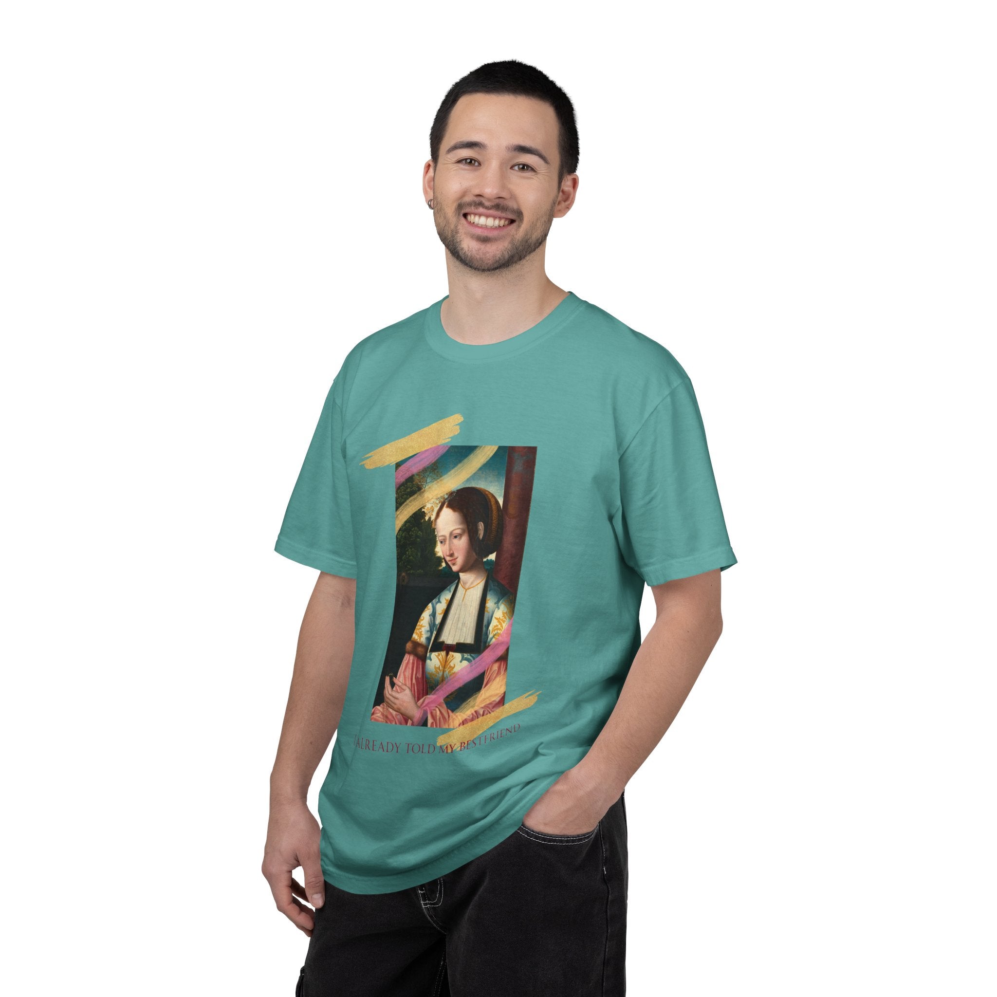 Art Portrait Tee "I Already Told my Bestfriend" — Vintage Renaissance Painting Graphic T-Shirt