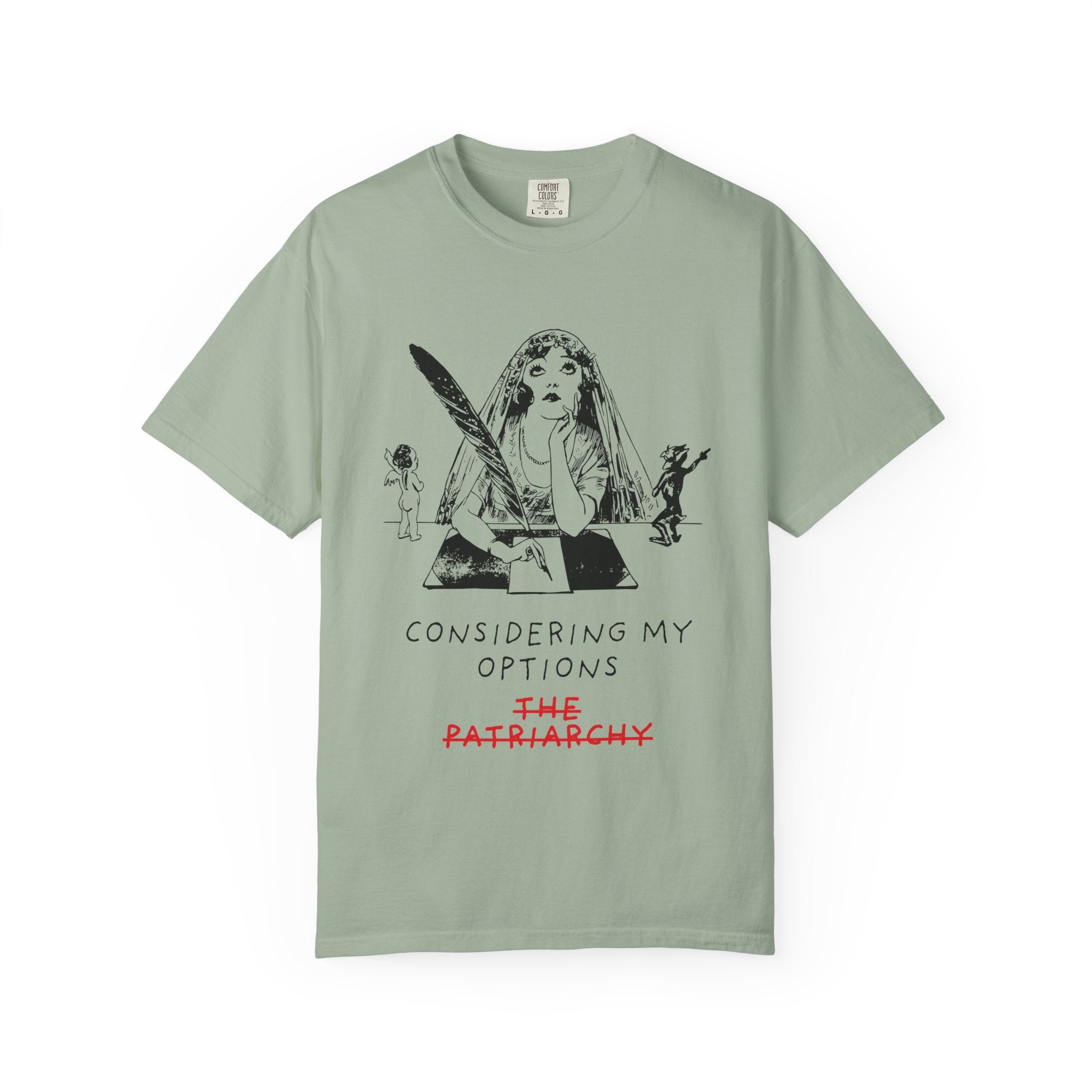 Considering My Options T-Shirt — Feminist Graphic Tee (The Patriarchy)