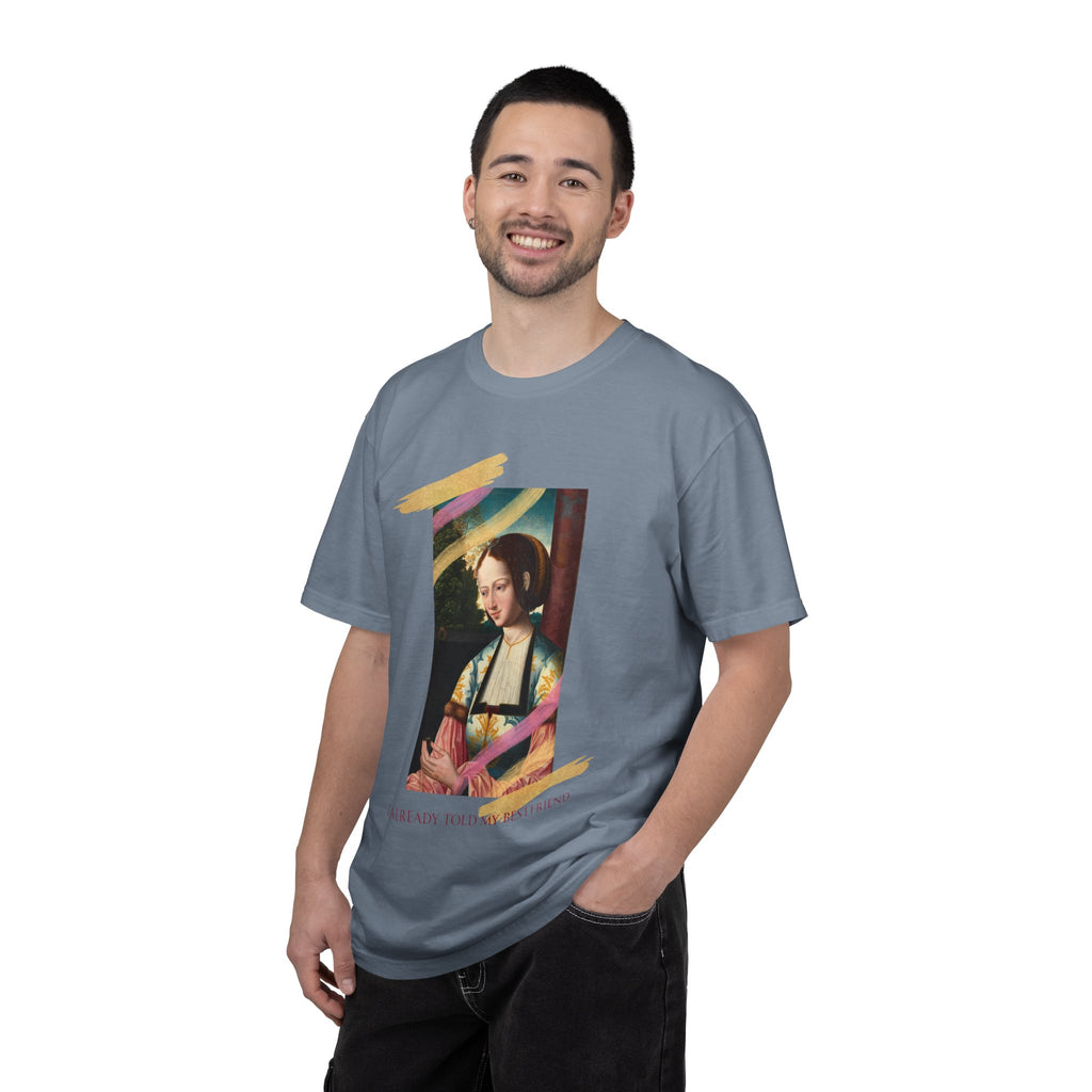 Art Portrait Tee "I Already Told my Bestfriend" — Vintage Renaissance Painting Graphic T-Shirt