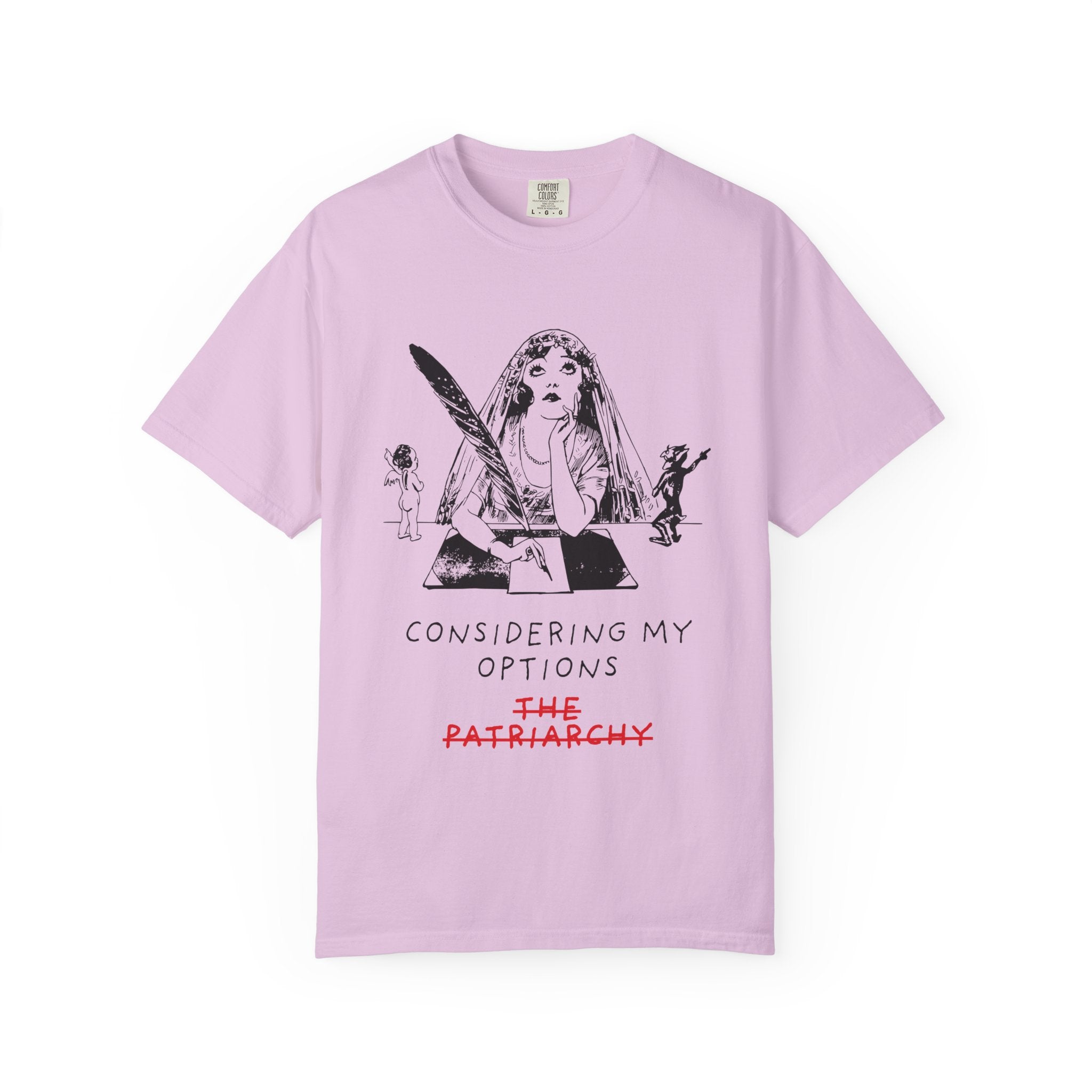 Considering My Options T-Shirt — Feminist Graphic Tee (The Patriarchy)