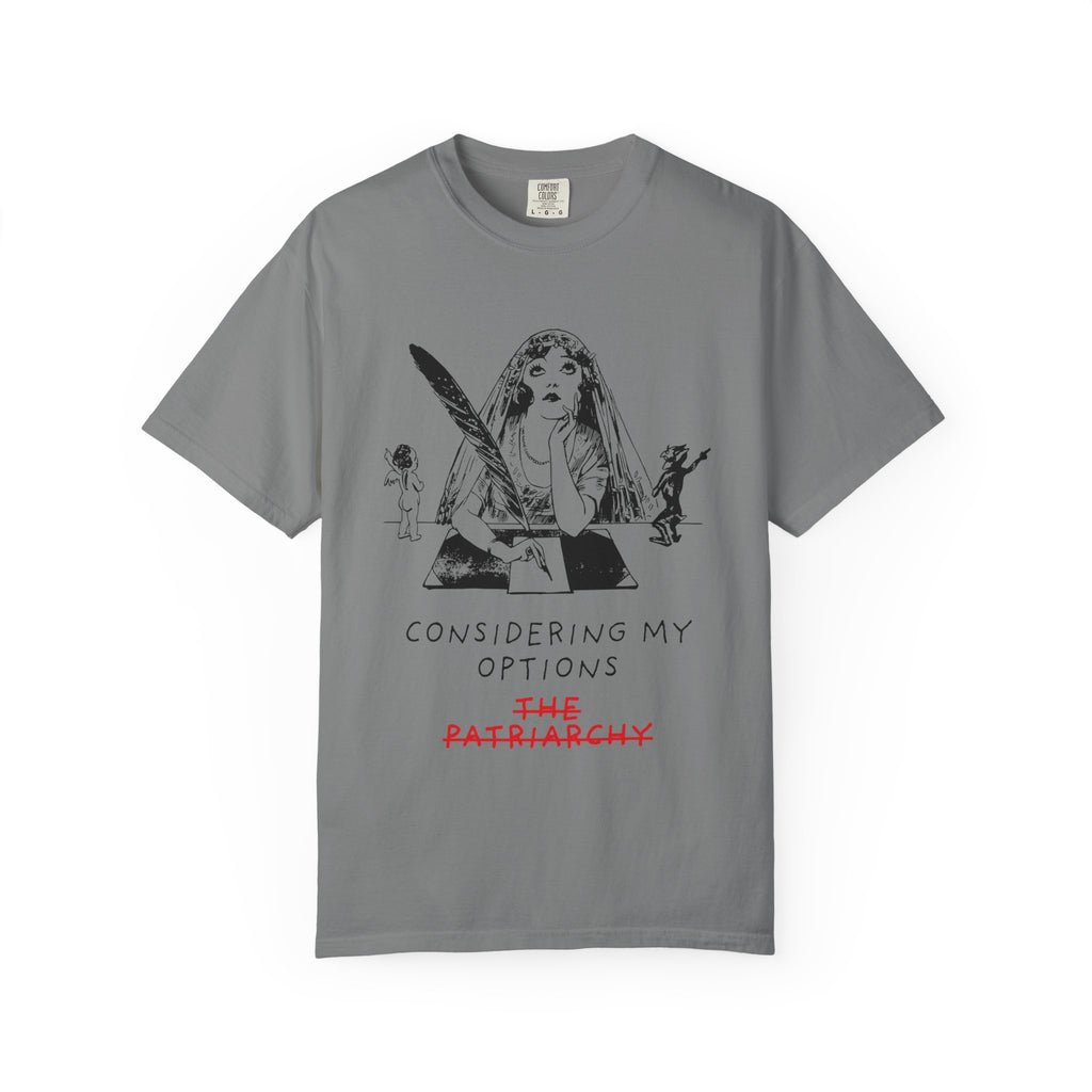 Considering My Options T-Shirt — Feminist Graphic Tee (The Patriarchy)