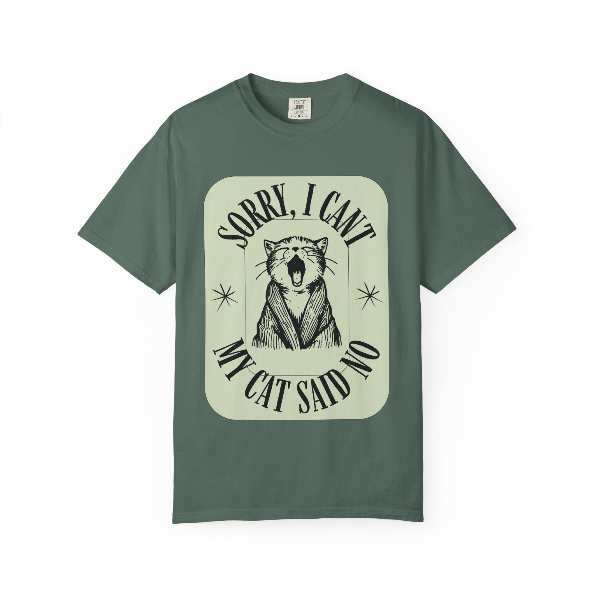 Sorry I Can't My Cat Said No T-Shirt — Funny Cat Lover Graphic Tee