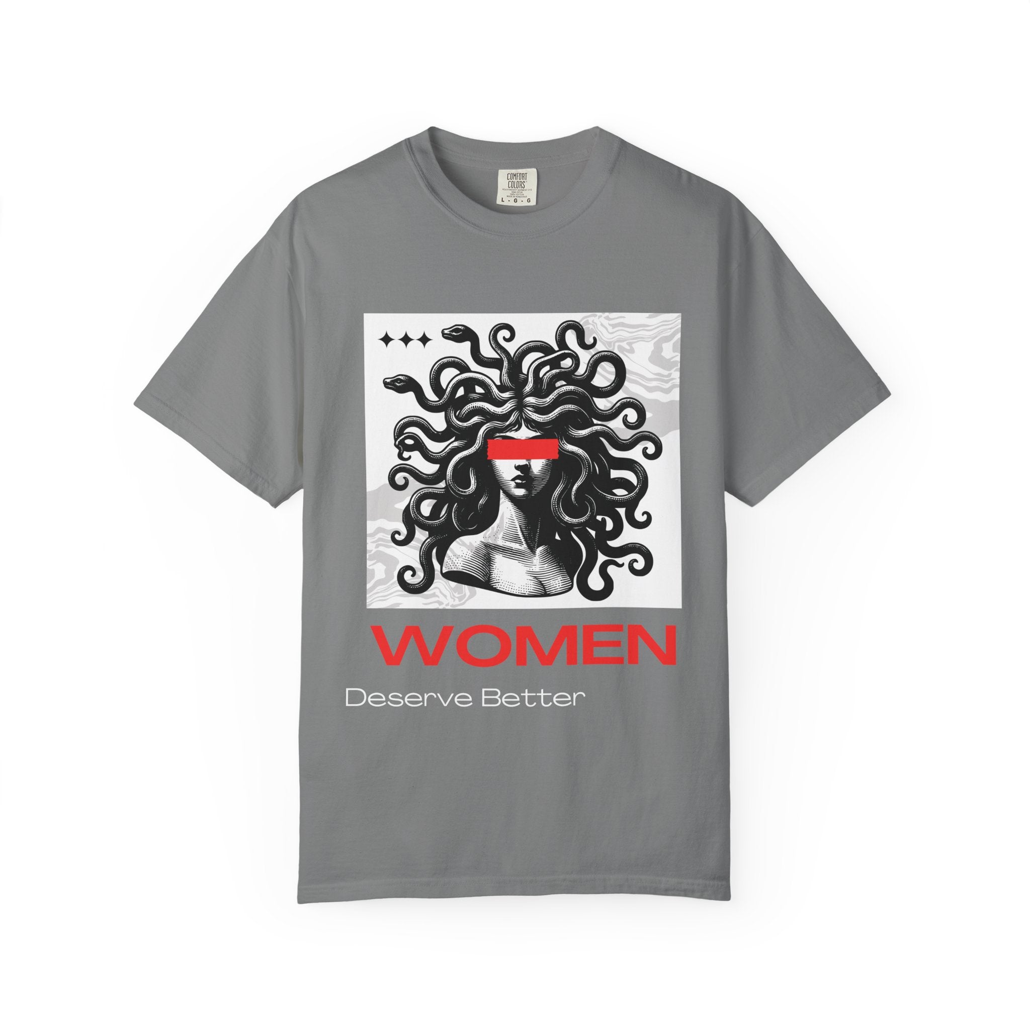 Women Deserve Better T-Shirt — Medusa Graphic Feminist Tee