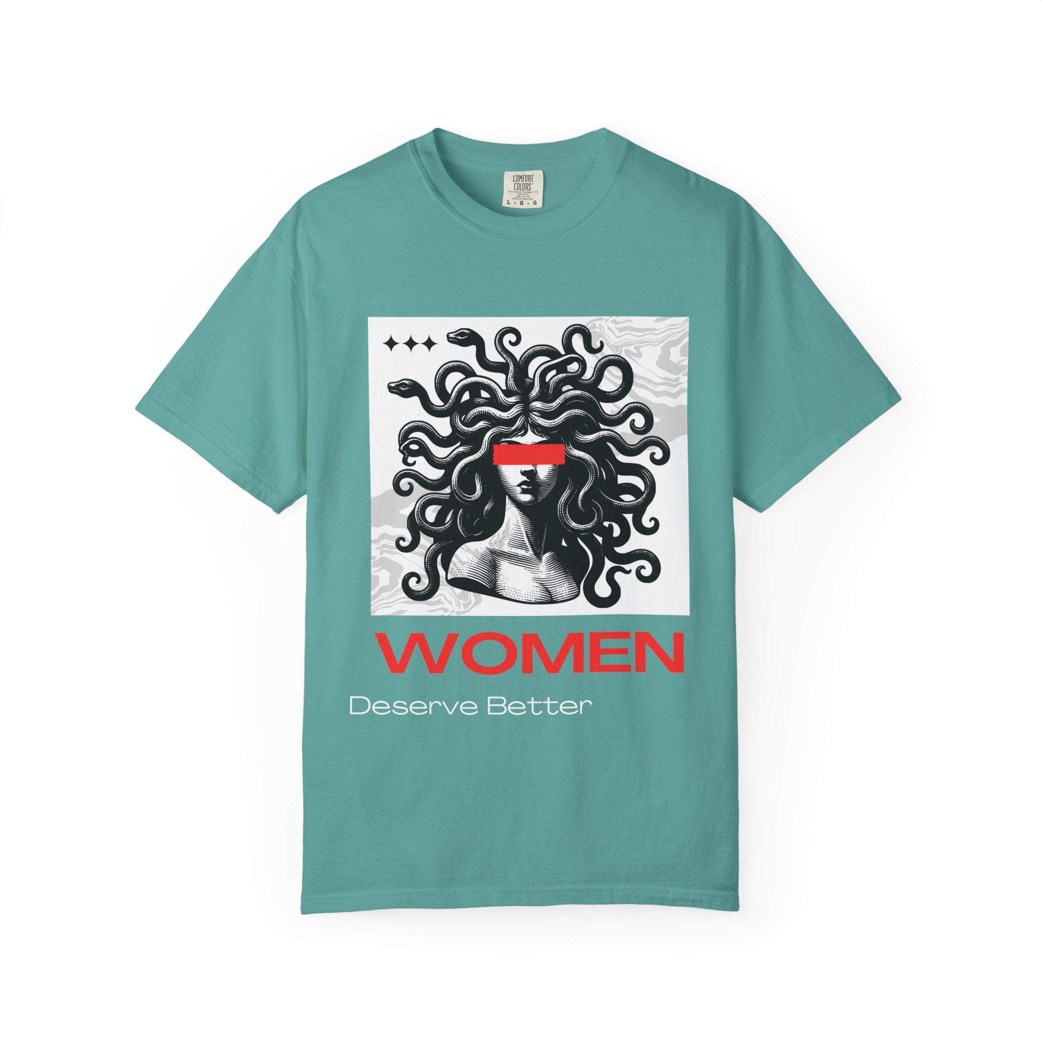 Women Deserve Better T-Shirt — Medusa Graphic Feminist Tee