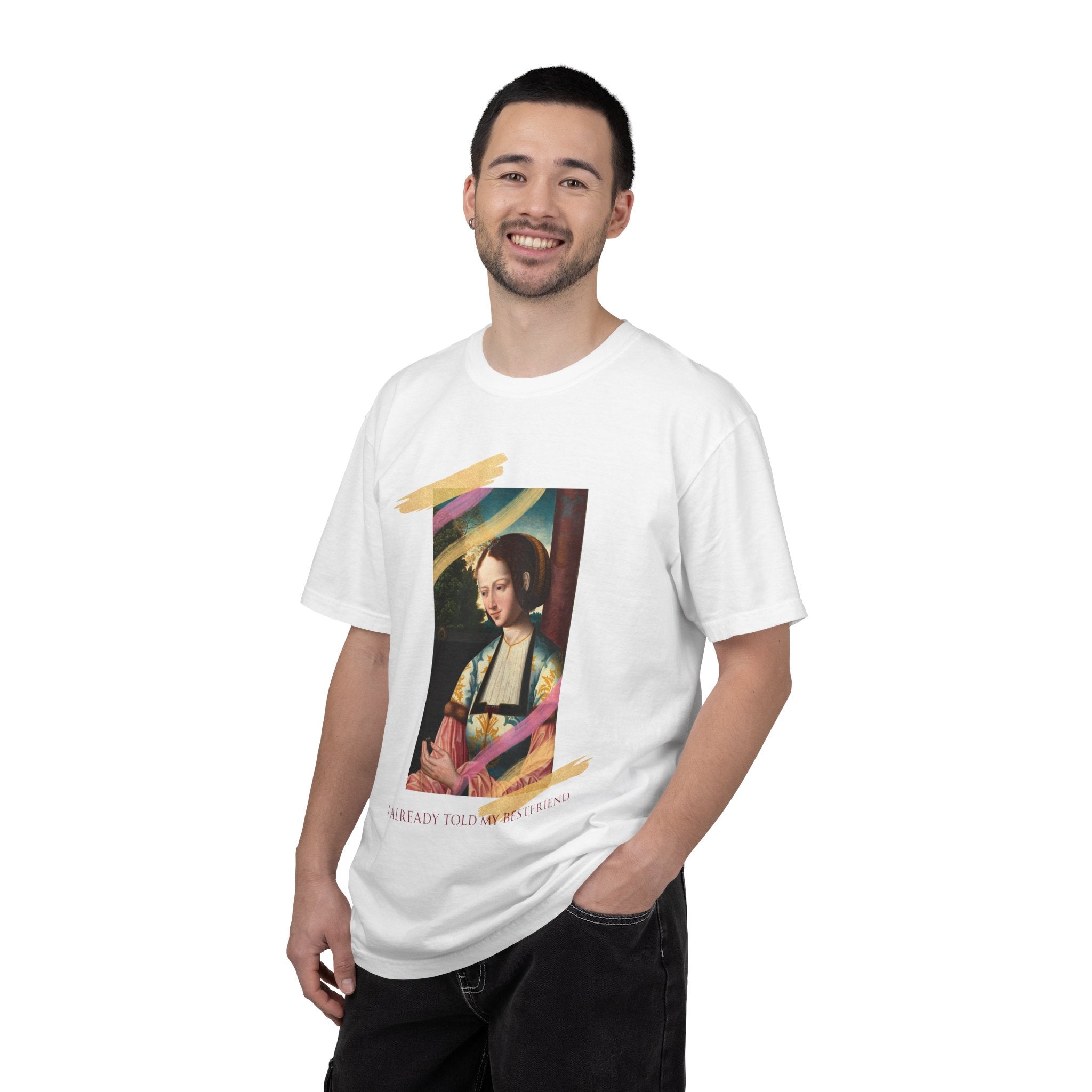Art Portrait Tee "I Already Told my Bestfriend" — Vintage Renaissance Painting Graphic T-Shirt