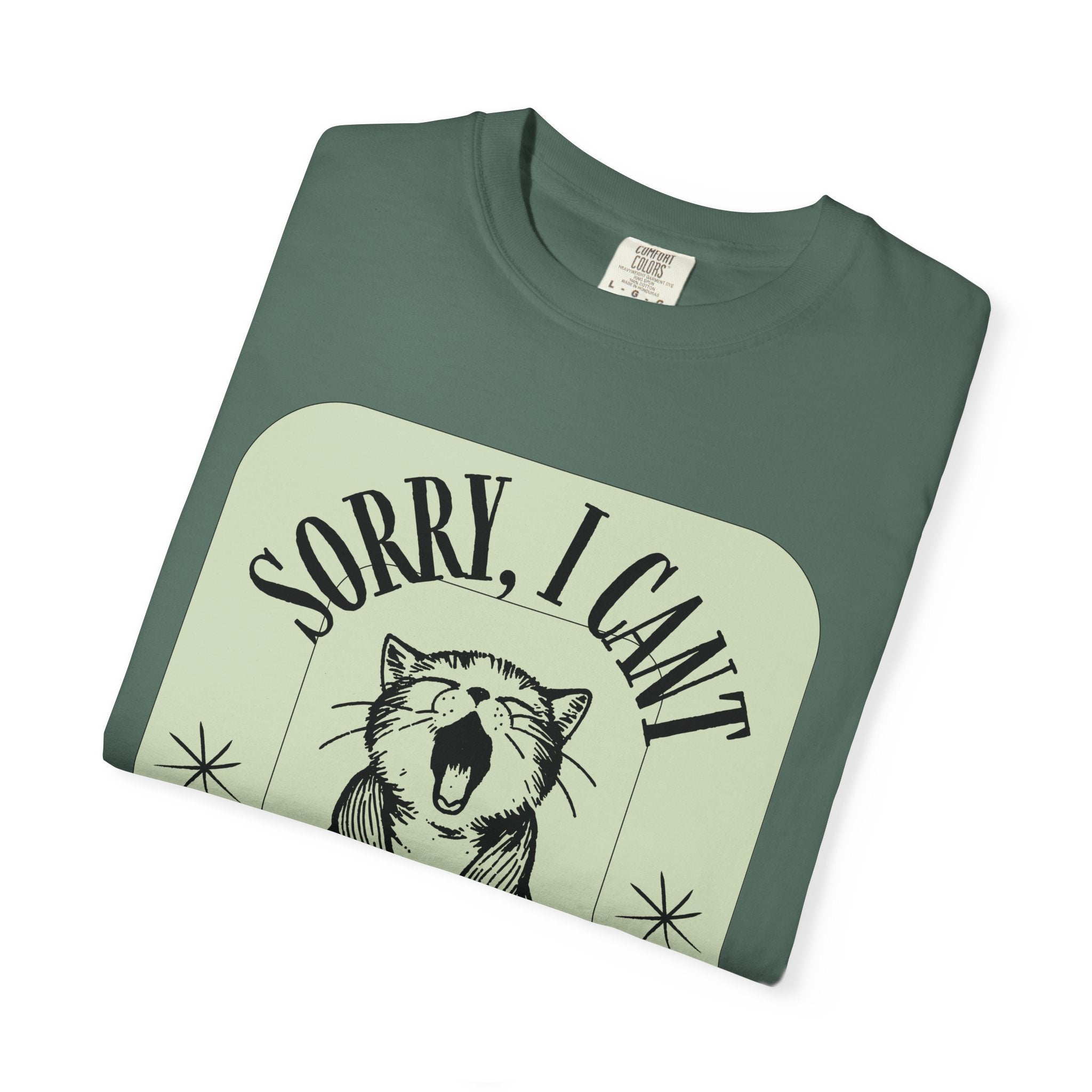Sorry I Can't My Cat Said No T-Shirt — Funny Cat Lover Graphic Tee