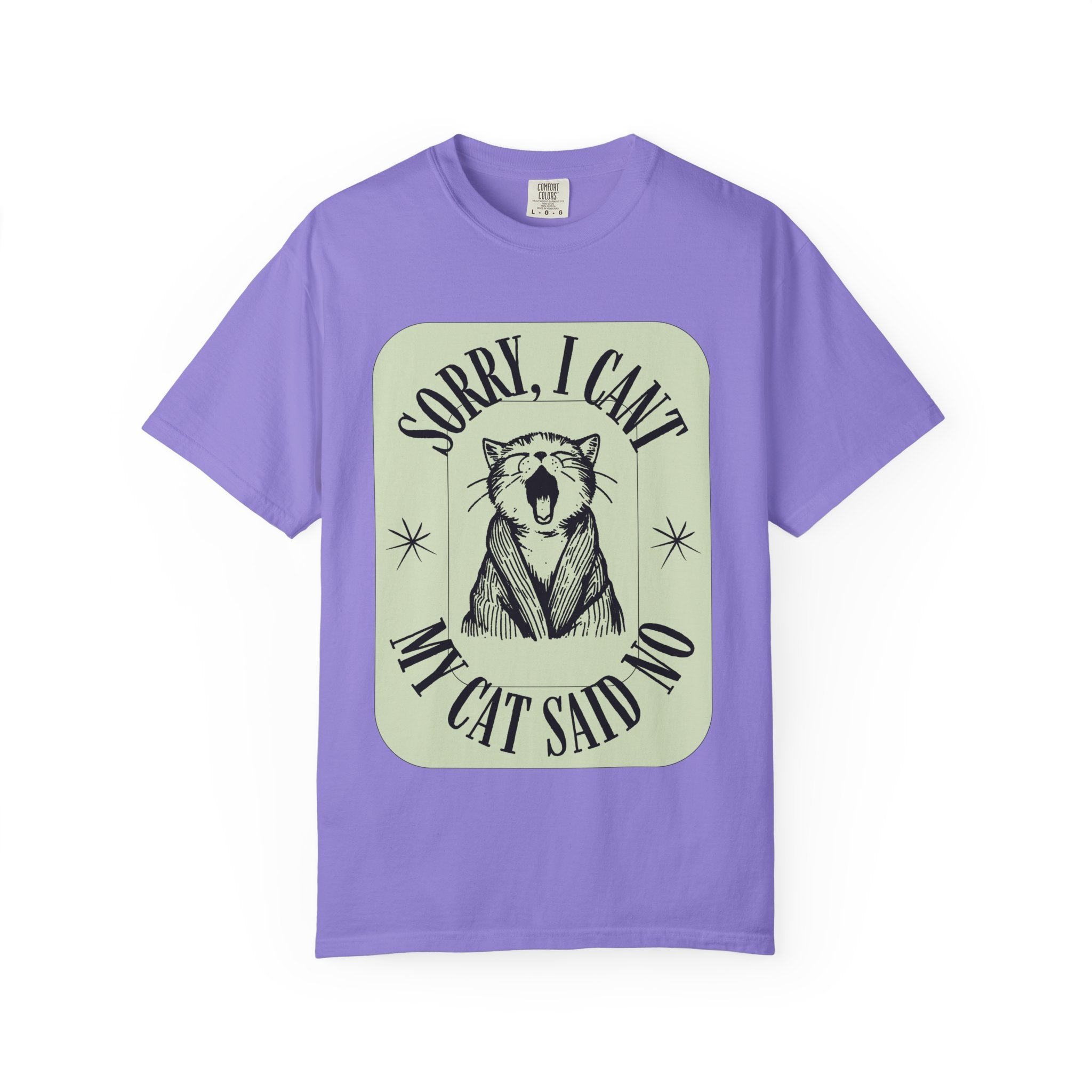Sorry I Can't My Cat Said No T-Shirt — Funny Cat Lover Graphic Tee