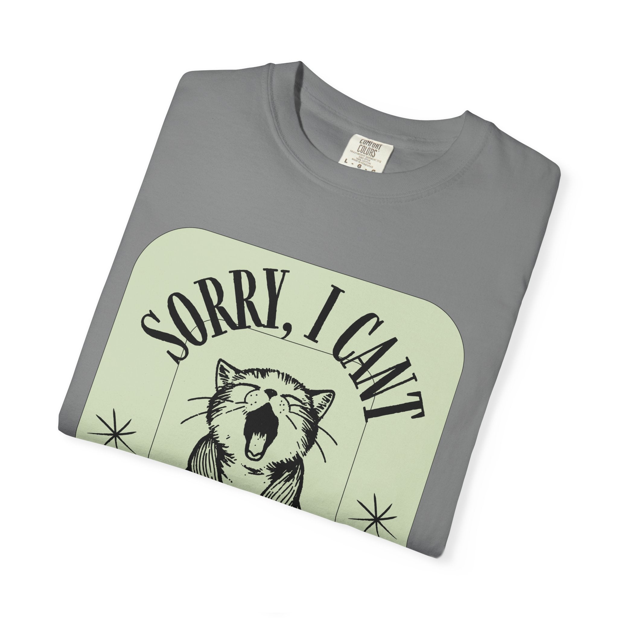 Sorry I Can't My Cat Said No T-Shirt — Funny Cat Lover Graphic Tee