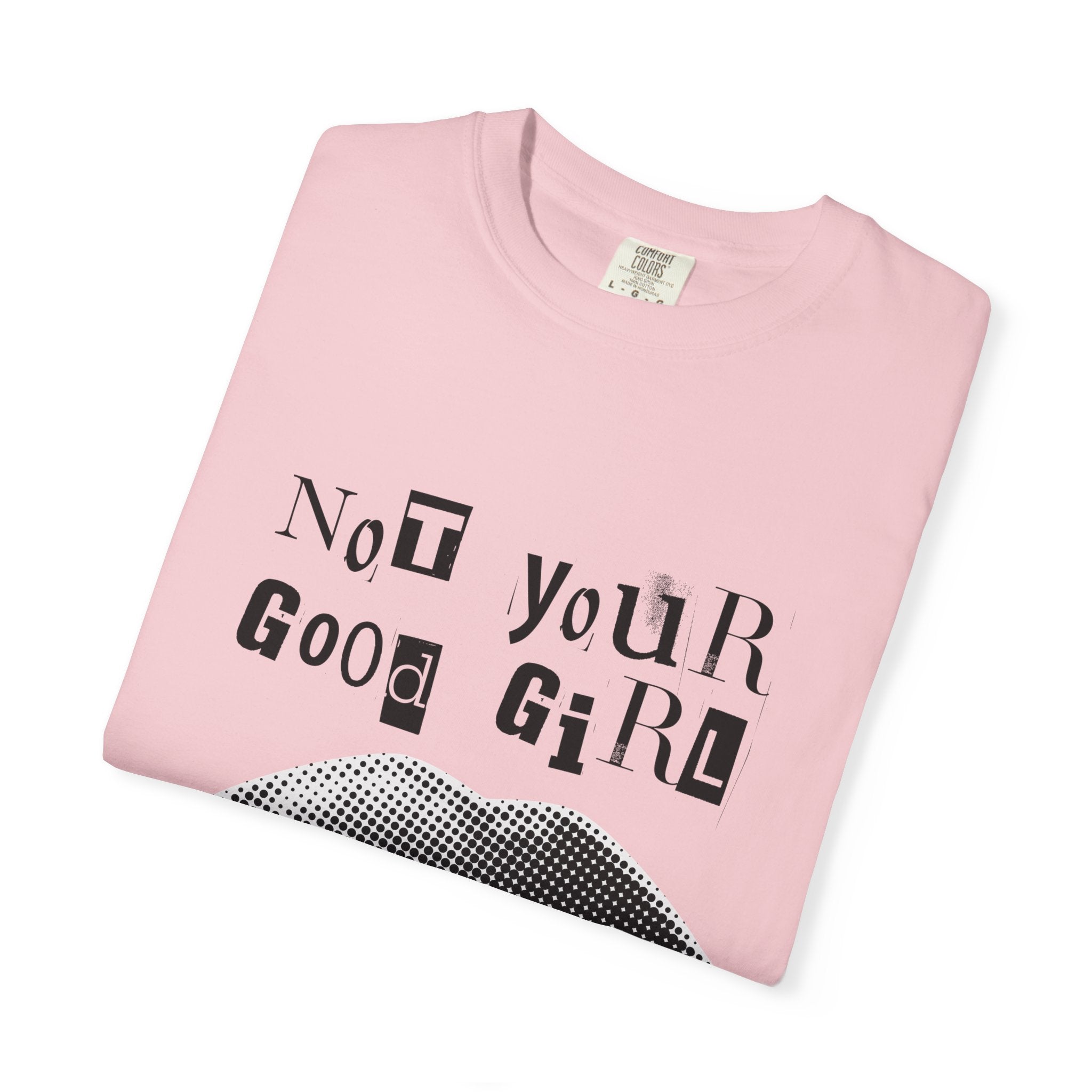Not Your Good Girl