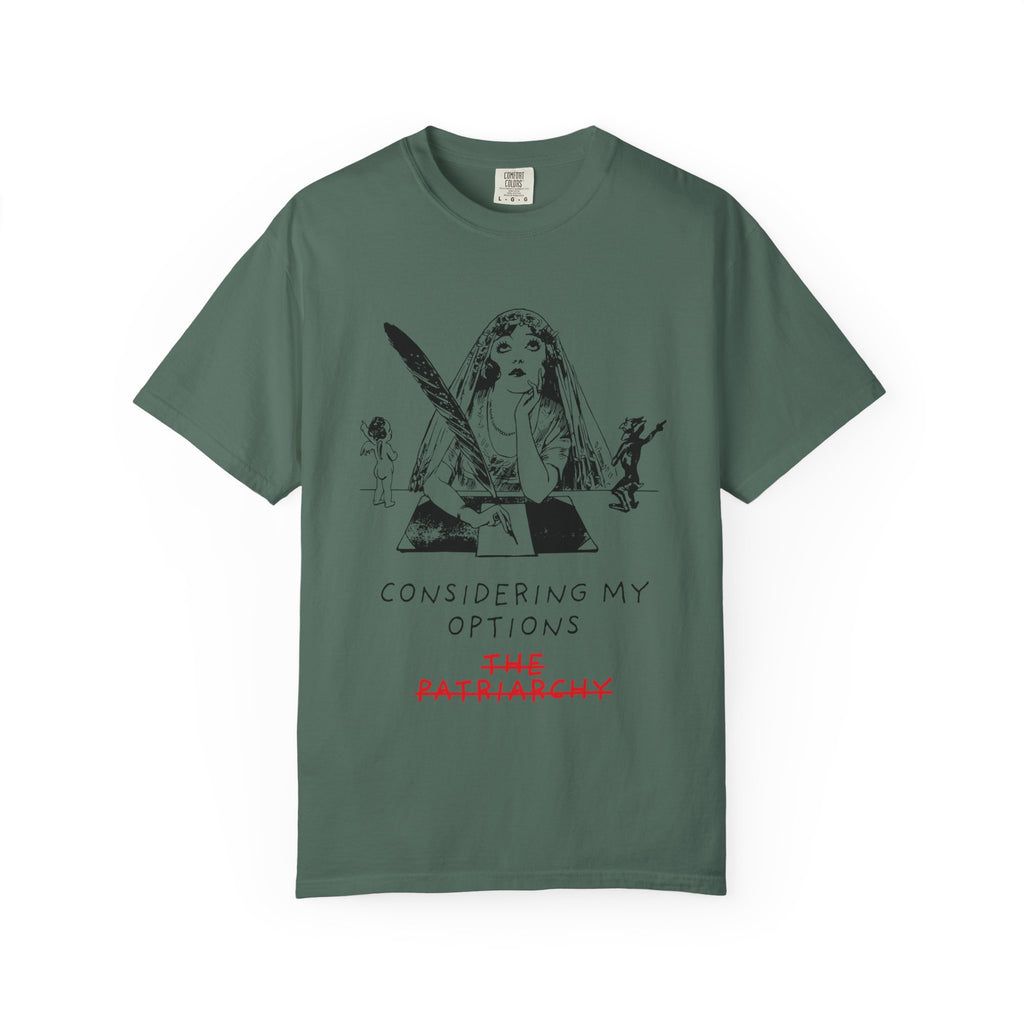 Considering My Options T-Shirt — Feminist Graphic Tee (The Patriarchy)