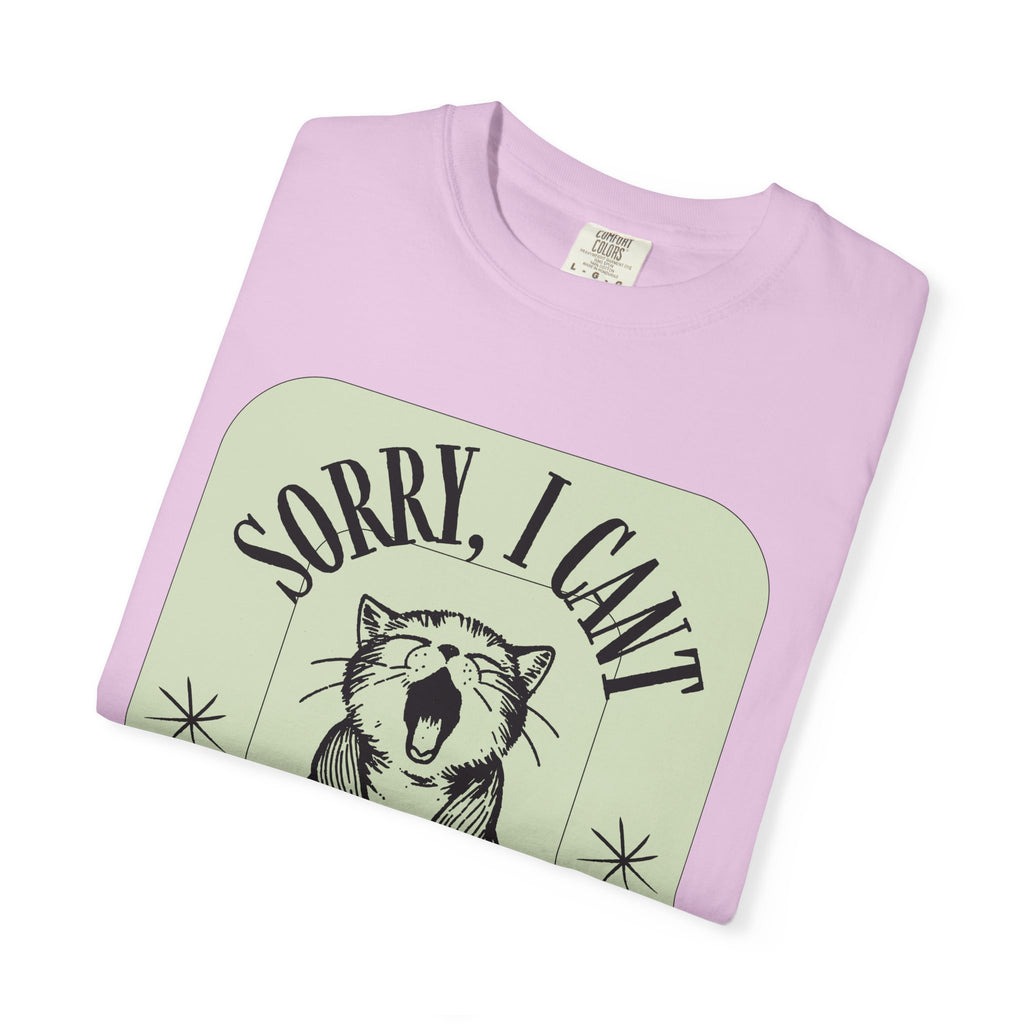 Sorry I Can't My Cat Said No T-Shirt — Funny Cat Lover Graphic Tee